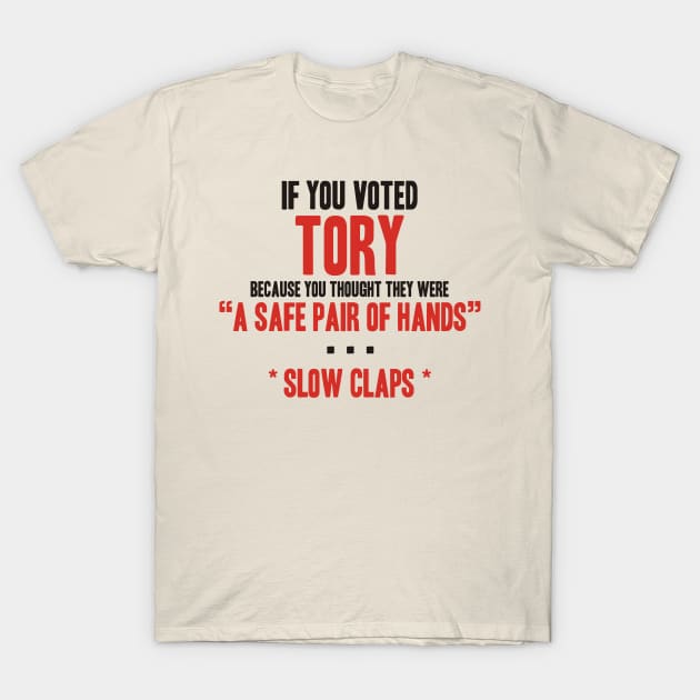 Tory: a safe pair of hands T-Shirt by ForTheFuture